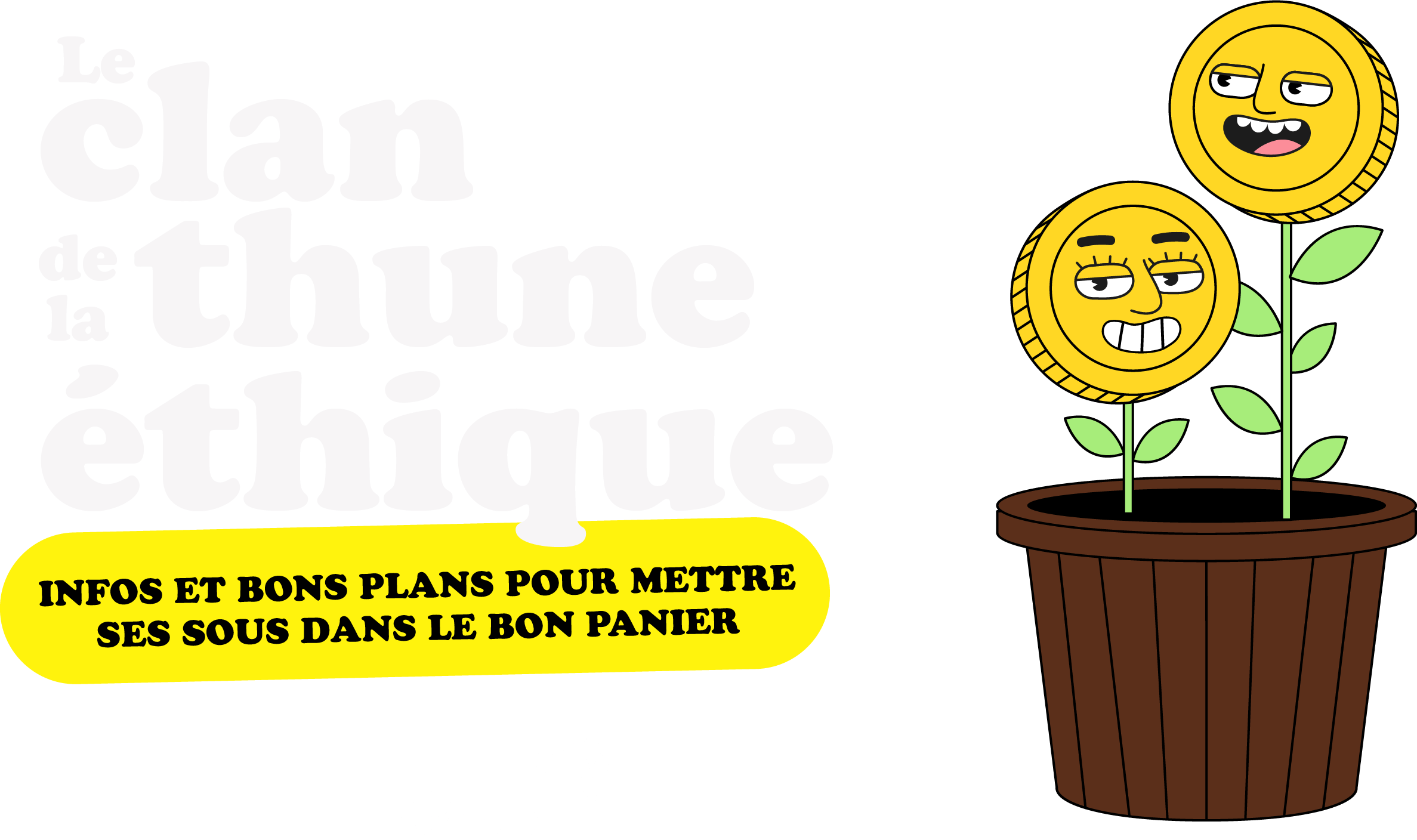 Le clan de la thune éthique

Infos et bons plans pour mettre ses sous dans le bon panier

Une campagne de makesense et du Crédit coopératif.
